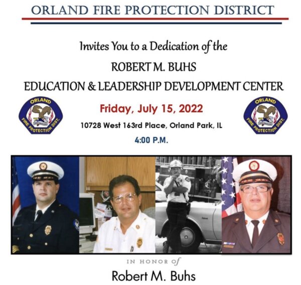 The Orland Fire Protection District will dedicate the Robert M. Buhs Education & Leadership Development Center, at 10728 W. 163rd Place in Orland Park on Friday, July 15, 2022, beginning at 4 PM