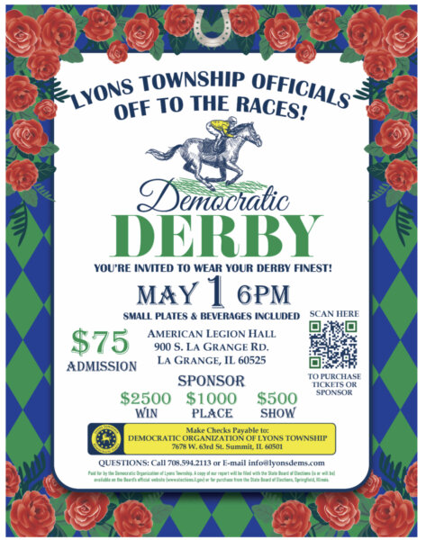 Lyons Township Democrats will host the "Off to the Races" fundraiser on May 1, 2024 in LaGrangeWednesday, May 1, 2024 at the American Legion Hall, 900 S. LaGrange Road, in LaGrange, IL., 60525.