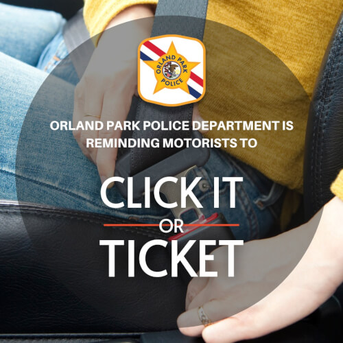 Click it or Ticket Orland Park Police Campaign 2024