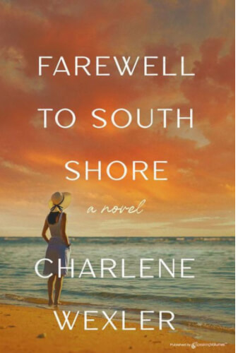 Cover page of the novel "Farewell to South Shore" by award winning author Charlene Wexler
